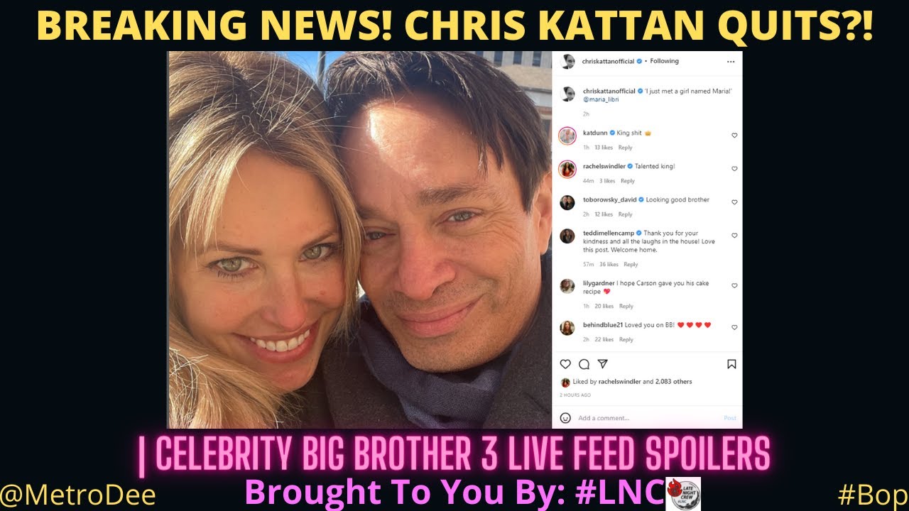 BREAKING NEWS! CHRIS KATTAN QUITS?! | Celebrity Big Brother 3 Live Feed Spoilers