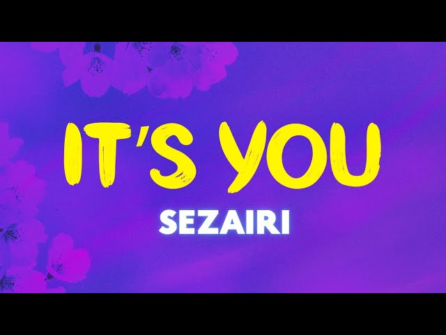 Sezairi - It’s You (Lyrics) | You, you're my love, my life, my beginning class=