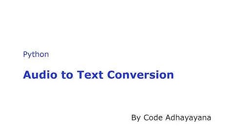 Audio to Text Conversion using Python