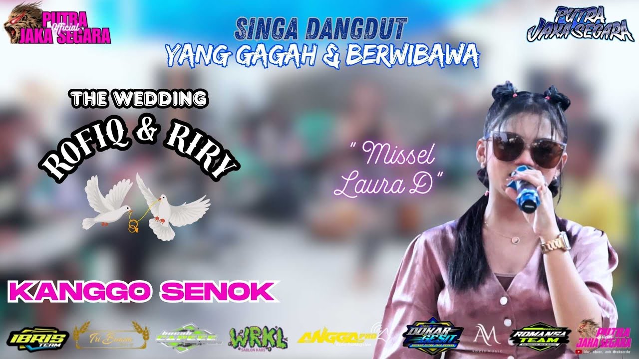 KANGGO SENOK VOC. MISSEL LAURA D | PUTRA JAKA SEGARA DUE GAWE | KROYA - INDRAMAYU