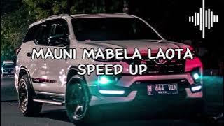 MAUNI MABELA LAOTA - SPEED UP