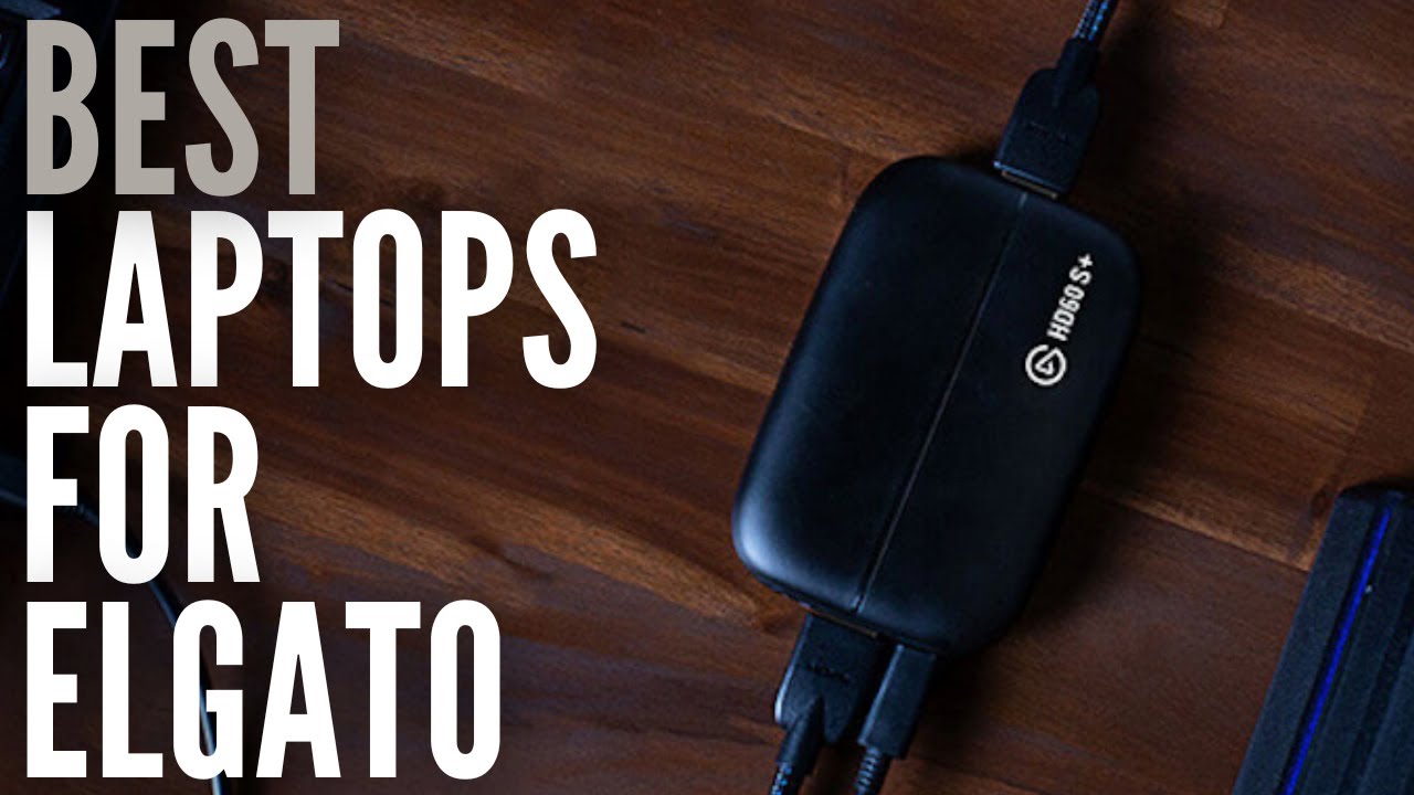 Best Laptops for Elgato in 2022 YouTube