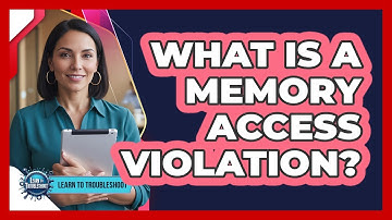 What Is a Memory Access Violation?