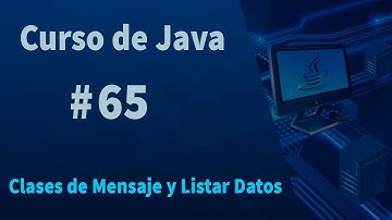 🔴Curso de Java#65 - Clases de Mensaje y Listar Datos en Java