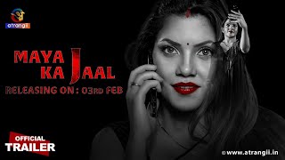 Maya Ka Jaal Official Trailer Releasing On 03Rd Feb Exclusively On Atrangii App