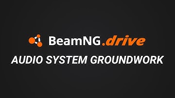 BeamNG.Drive - Audio System Groundwork