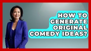 How To Generate Original Comedy Ideas? - Open Mic Manual
