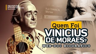 Vinicius de Moraes / "O Poetinha" - Documentário - Biografia Digital