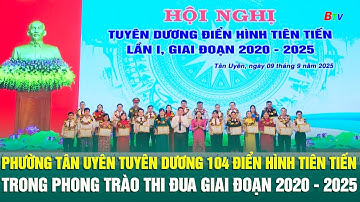 Phường Tân Uyên tuyên dương 104 điển hình tiên tiến  trong phong trào thi đua giai đoạn 2020 - 2025
