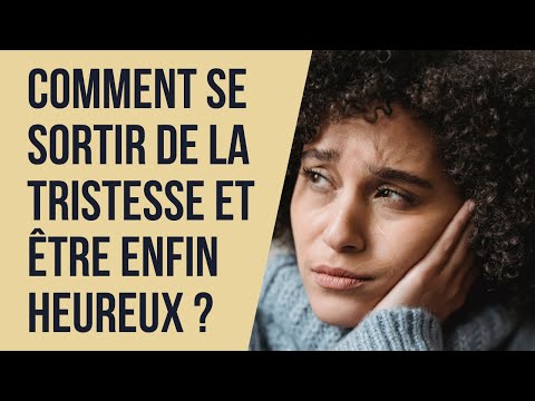 Vidéo: Comment Oublier La Tristesse