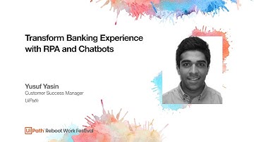 Transform Banking Experience with RPA and Chatbots