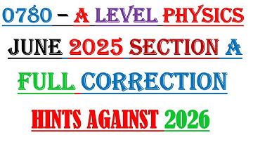 CORRECTION OF GCE ADVANCED LEVEL PHYSICS P2 || SECTION A