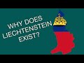 History matters:Why does Liechtenstein exist(reupload)