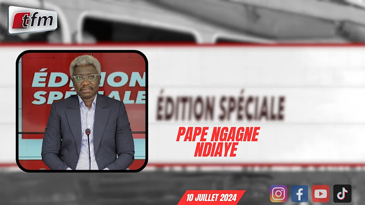 🚨 TFM LIVE :   Edition spéciale - Pr : Pape Ngagne NDIAYE  - 10 juillet 2024