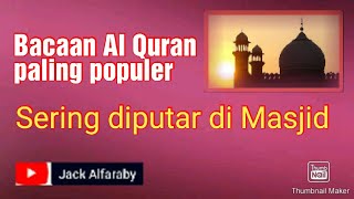 murottal al quran paling populer dan sering di dengar  di masjid-masjid ~ jack alfaraby