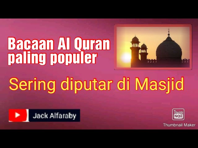 murottal al quran paling populer dan sering di dengar  di masjid-masjid ~ jack alfaraby class=