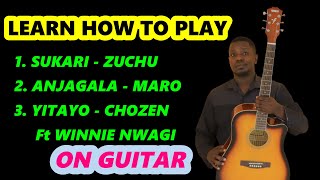 SUKARI BY ZUCHU ANJAGALA BY MARO AND YITAYO BY CHOZEN BLOOD FT WINNIE NWAGI GUITAR LESSON