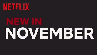 New to Netflix UK | November | Netflix