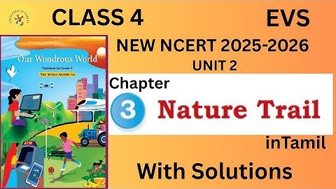 Class 4|EVS |Our Wondrous World | Unit 2 |Chapter 3 | Nature Trail | in Tamil| CBSE| NewNCERT