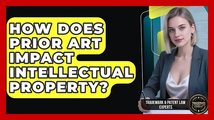 How Does Prior Art Impact Intellectual Property? - Trademark and Patent Law Experts