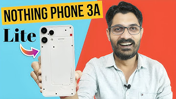 Nothing Phone 3a Lite: Best Under 20K ?
