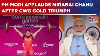 PM Modi Hails Mirabai Chanu's Historic CWG 2026 Gold, Calls Her An 'Inspiration' | WATCH | Top News screenshot 2