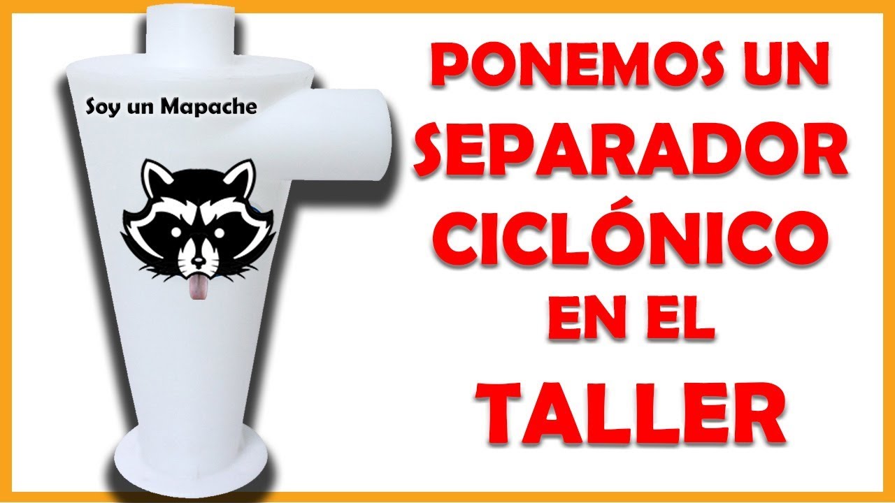 Ponemos un SEPARADOR CICLÓNICO en el TALLER YouTube