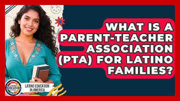 What Is A Parent-Teacher Association (PTA) For Latino Families? - Latino Education in America