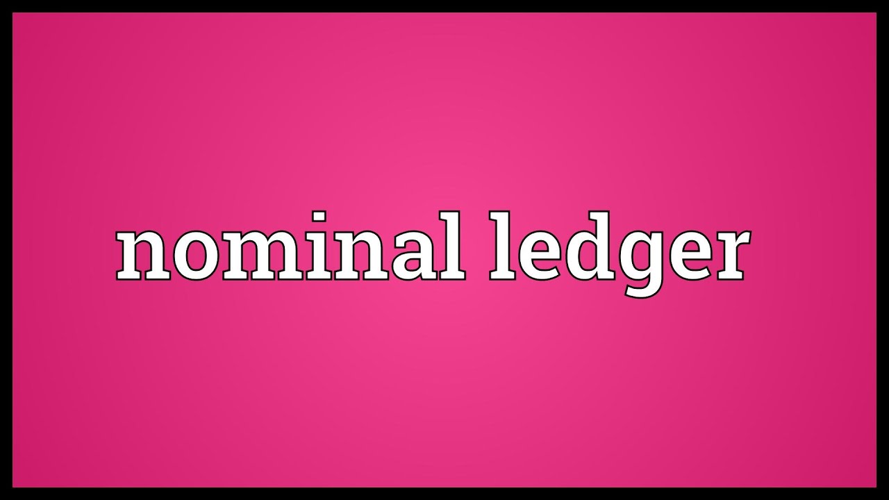 Nominal Ledger Meaning YouTube