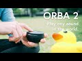 Introducing orba 2 by artiphon  play any sound in the world