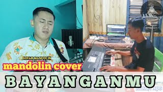 BAYANGANMU - ELVY SUKAESIH - KEYBOARD FEAT MANDOLIN COVER