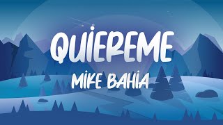 Mike Bahia - Quiereme (Letra/Lyrics)