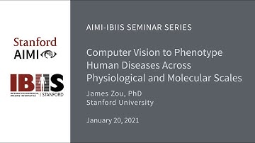 Computer Vision to Phenotype Human Diseases Across Physiological and Molecular Scales - James Zou