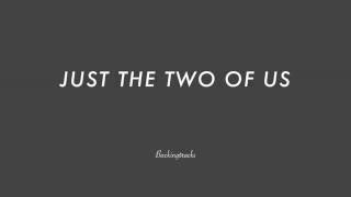 JUST THE TWO OF US chord progression - Backing Track (no piano) chords