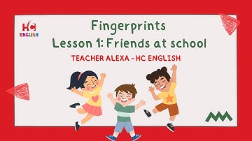 Bài 1:  FRIENDS AT SCHOOL - Tiếng Anh Giao Tiếp Theo Chủ Đề [Phần 2], Giáo Viên Bản nGữ Cô ALEXA