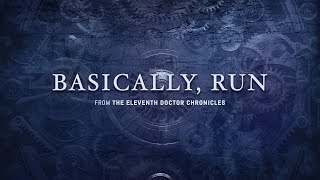 Doctor Who: BASICALLY, RUN | The Eleventh Doctor Chronicles Soundtrack