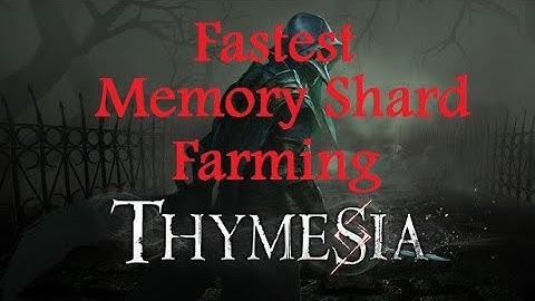 Thymesia Fast Memory Shard Farming - Get Max lvl50 faster