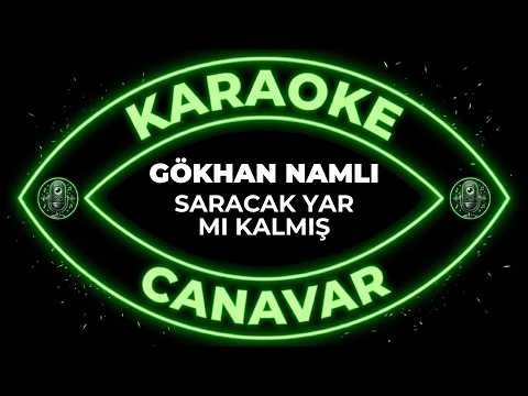Saracak Yar Mı Kalmış – Gökhan Namlı karaoke