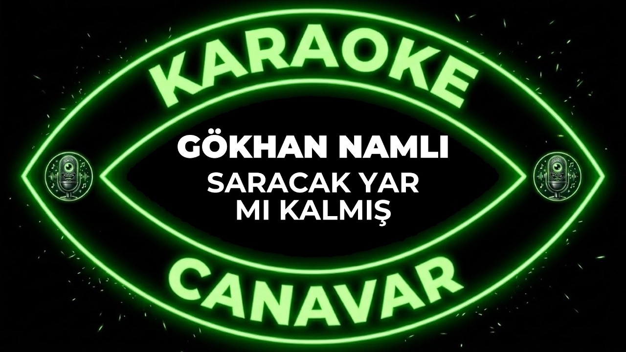 Saracak Yar Mı Kalmış – Gökhan Namlı karaoke videosu