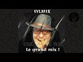 SYLMIX LE GRAND MIX CHRISTOPHE MAE On s&#39;attache version longue