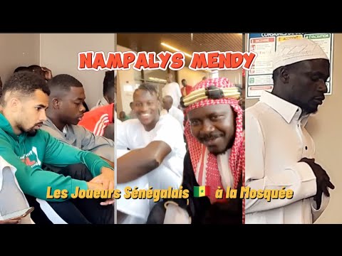 Nampalys Mendy Ilimane Ndiaye Sadio Mane à la Mosquée pour une prière 🙏🏾