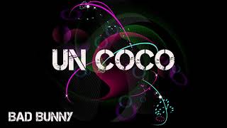 BAD BUNNY - UN COCO