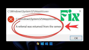 Fix - A Referral Was Returned From The Server Error In Windows