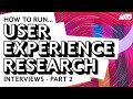 UX Research Interview Process Part 2 - Interviews, Analyzing Data &amp; Reporting