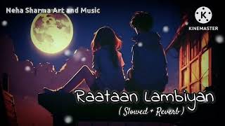 Raataan Lambiyan ❤️ ( Slowed + Reverb) lo-fi Song 🎼 #lofibeates #raataan #music 🎵 #love