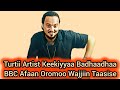 Wallee Ummata Kiyya Hin Ibsine Hojjedhee Hin Beeku Artist Keekiyyaa Badhaadhaa Wallee Ummata Kiyya Hin Ibsine Hojjedhee Hin Beeku Artist Keekiyyaa Badhaadhaa