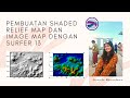 [PART 2] SOFTWARE SURFER 13: Membuat Tampilan Shaded Relief Map dan Image Map + Legenda