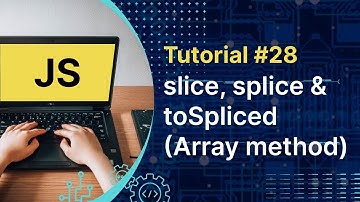 Javascript Tutorial : JS Array Methods slice, splice and toSpliced method in Hindi | Tutorial #28