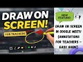 Draw on Screen in Google Meet! Annotations for Teachers – Easy Guide