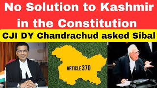 CJI: There is no solution to Kashmir within the constitution. Article 370 case